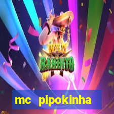 mc pipokinha privacy vazados